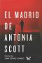 [Antonia Scott 0.50] • El Madrid De Antonia Scott